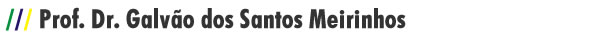 Prof. Dr. Galv&atilde;o dos Santos Meirinhos