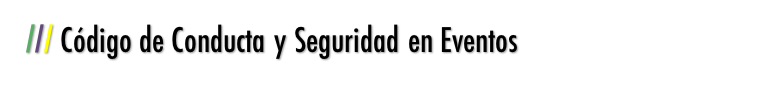 C&oacute;digo de Conducta y Seguridad en Eventos
